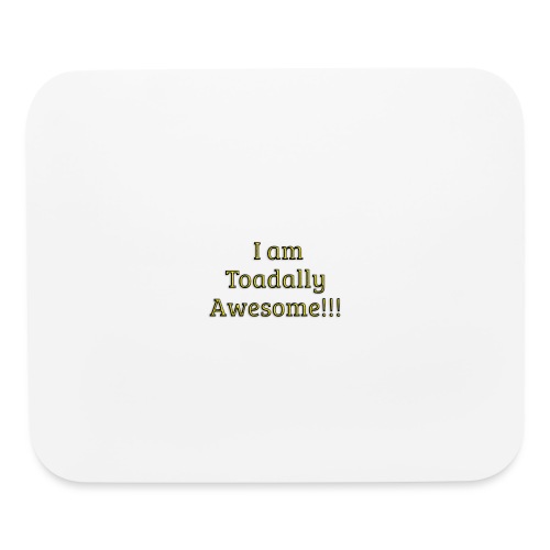 I am Toadally Awesome - Mouse pad Horizontal