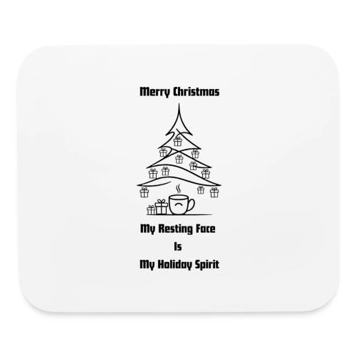 My Resting Face Is My Christmas Spirit T-Shirt - Mouse pad Horizontal