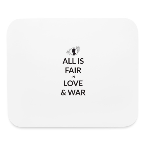 All Is Fair In Love And War - Mouse pad Horizontal