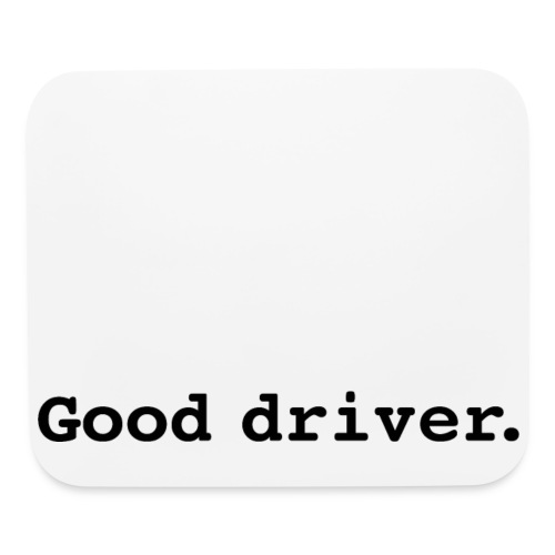 Good Driver. - Mouse pad Horizontal