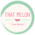 That Melon