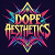 Dope Aesthetics