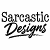 Sarcastic Designs